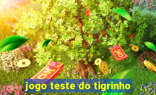 jogo teste do tigrinho